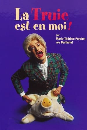 Marie-Thérèse Porchet, née Bertholet - La Truie est en moi ! poszter