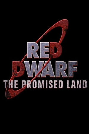 Red Dwarf: The Promised Land poszter