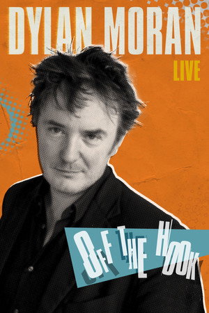 Dylan Moran: Off the Hook poszter