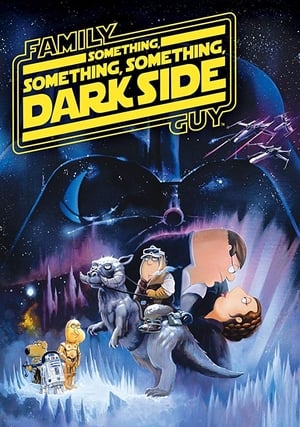 Family Guy Presents: Something, Something, Something, Dark Side poszter