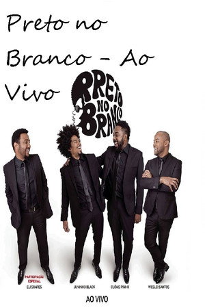 Preto no Branco - Ao Vivo poszter
