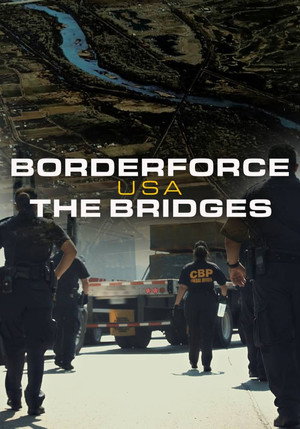 Borderforce USA: The Bridges