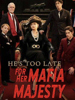 He's Too Late for Her Mafia Majesty