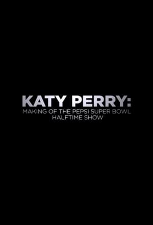 Katy Perry -  Making of the Pepsi Super Bowl Halftime Show poszter