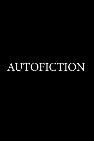 Autofiction: A Short Film poszter