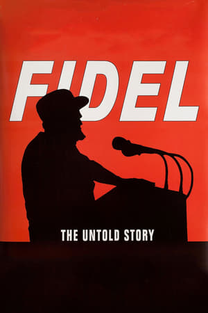 Fidel: The Untold Story