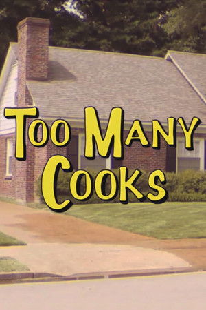 Too Many Cooks poszter