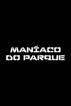 Maníaco do Parque poszter