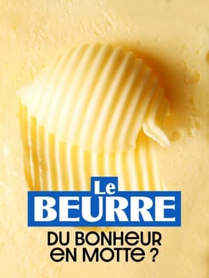 Le Beurre : Du bonheur en motte ? poszter