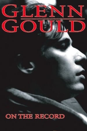 Glenn Gould: On The Record