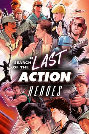 In Search of the Last Action Heroes poszter