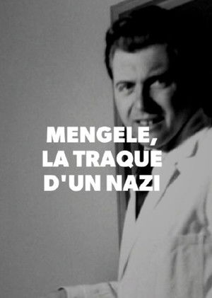 Mengele, la traque d'un criminel nazi poszter
