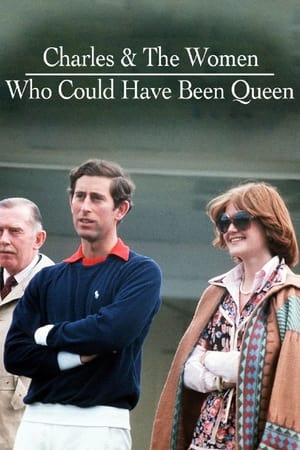 Charles & the Women Who Could Have Been Queen