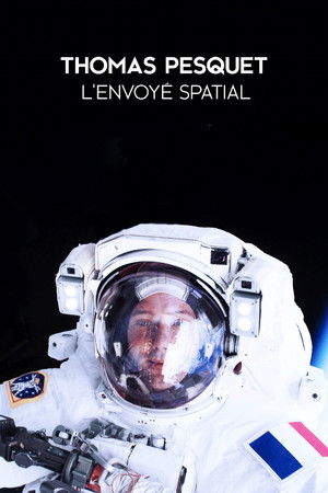 Thomas Pesquet : L'Envoyé spatial poszter