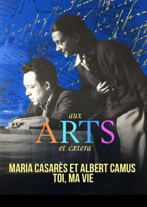 Maria Casarès et Albert Camus, toi, ma vie poszter