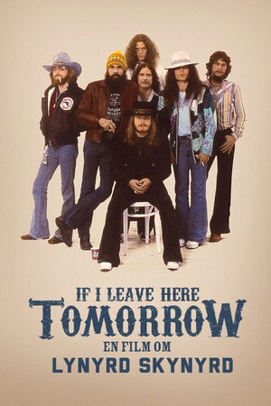 If I Leave Here Tomorrow: A Film About Lynyrd Skynyrd poszter