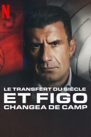 The Figo Affair: The Transfer That Changed Football poszter