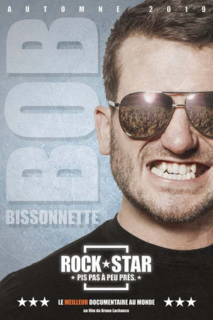 Bob Bissonnette: ROCKSTAR. Pis pas à peu près poszter