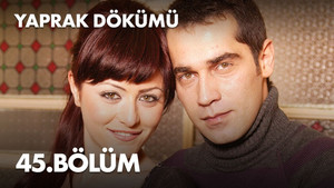 Yaprak Dökümü 2. évad Ep.45 45. epizód