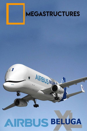 Megastructures: Airbus Beluga XL poszter