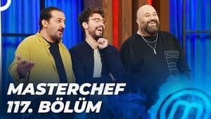 MasterChef Türkiye 5. évad Ep.117 117. epizód