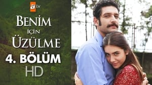 Benim İçin Üzülme Season 1 Ep.4 4. epizód