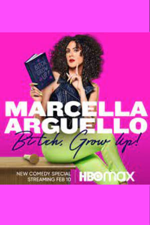 Marcella Arguello: Bitch, Grow Up! poszter