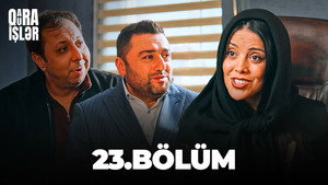 Qara-Qura İşlər 1. évad Ep.23 23. epizód