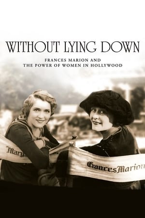 Without Lying Down: Frances Marion and the Power of Women in Hollywood poszter