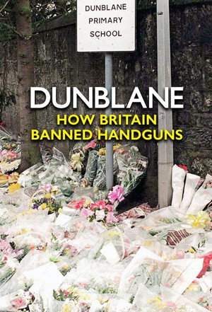 Dunblane: How Britain Banned Handguns poszter