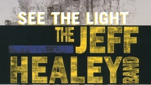 The Jeff Healey Band - See The Light - Live From London háttérkép