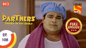 Partners - Trouble Ho Gayi Double Season 1 Ep.108 108. epizód