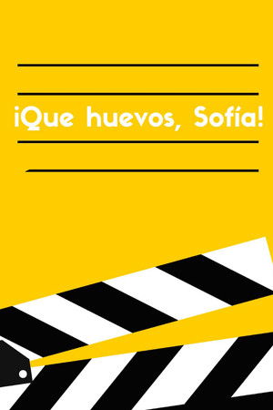 ¡Qué Huevos, Sofía! poszter
