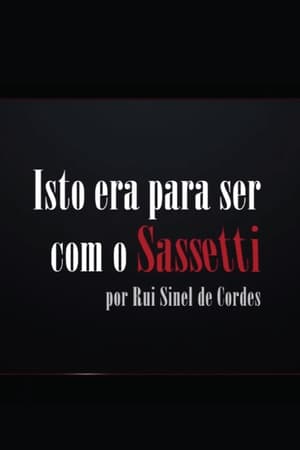 Rui Sinel de Cordes: Isto Era Para Ser Com o Sassetti poszter