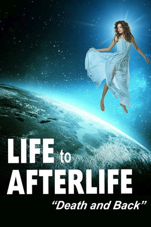 Life to Afterlife: Death and Back poszter