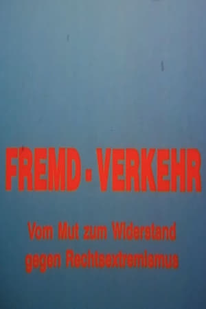 Fremd-Verkehr: Mut zum Widerstand gegen Rechtsextremismus