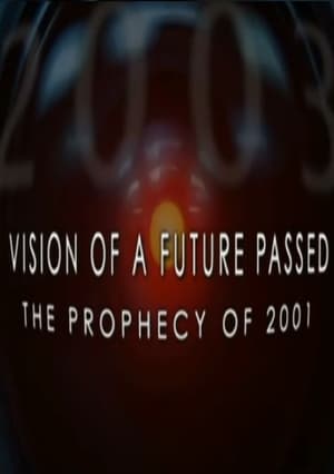 Vision of a Future Passed: The Prophecy of 2001 poszter