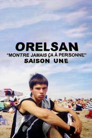 ORELSAN : Montre jamais ça à personne