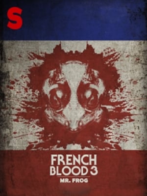 French Blood 3 - Mr. Frog poszter