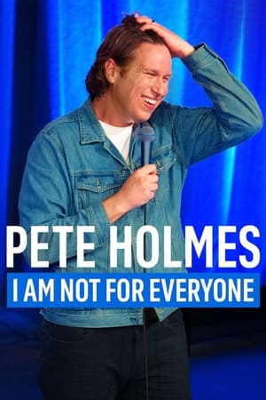 Pete Holmes: I Am Not for Everyone poszter