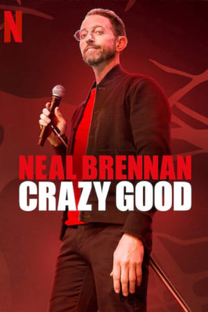 Neal Brennan: Crazy Good poszter