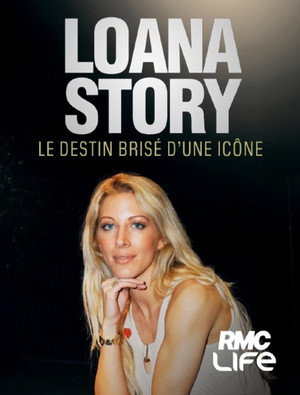 Loana Story : Le destin brisé d'une icône poszter