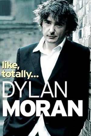 Dylan Moran - Like, Totally... poszter