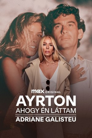 Ayrton, ahogy én láttam - Adriane Galisteu