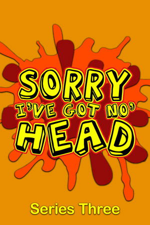 Sorry, I've Got No Head