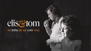 Elis & Tom: Só Tinha de Ser com Você háttérkép