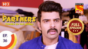 Partners - Trouble Ho Gayi Double Season 1 Ep.36 36. epizód