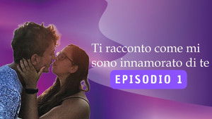 Ti racconto come mi sono innamorato di te 1. évad Ep.1 1. epizód