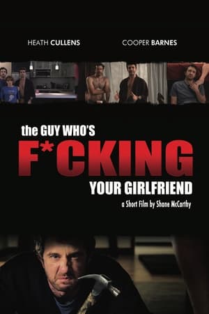 The Guy Who's Fucking Your Girlfriend