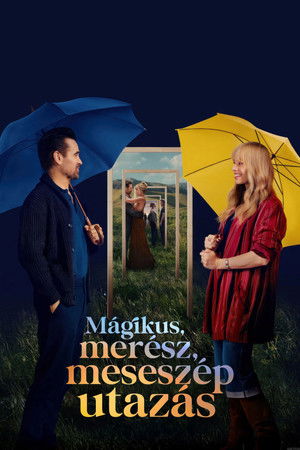 Mágikus, merész, meseszép utazás